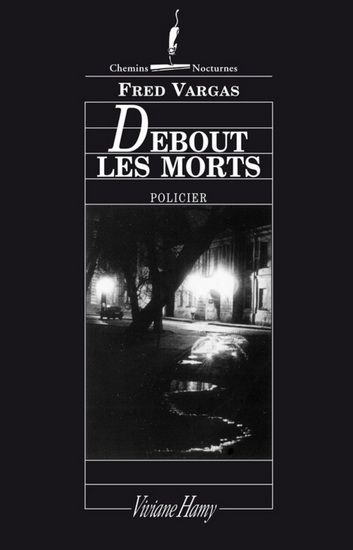 Debout les morts - FRED VARGAS