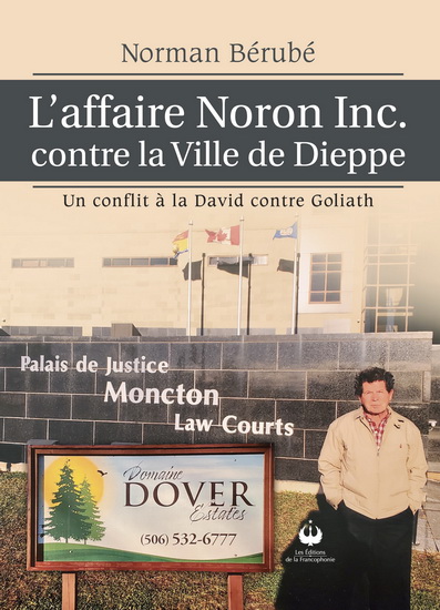 L&#39;Affaire Noron Inc. contre la ville de Dieppe - NORMAN BÉRUBÉ