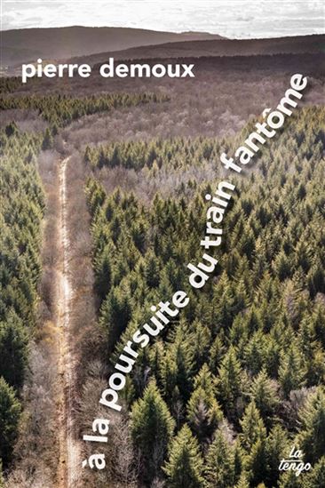 À la poursuite du train fantôme - PIERRE DEMOUX
