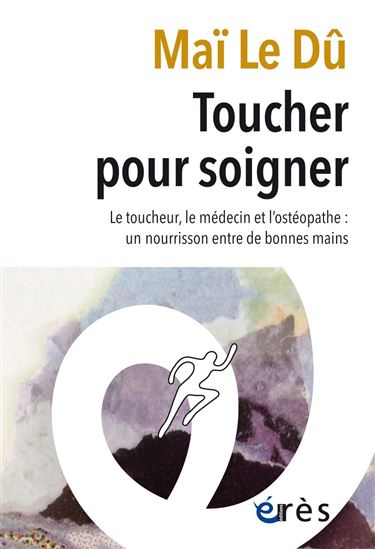 Toucher pour soigner - MAÏ LE DU