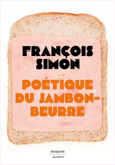 Poétique du jambon-beurre - FRANÇOIS SIMON