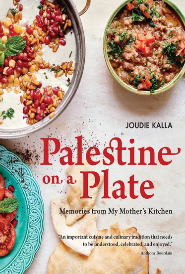 Palestine on a Plate  : Memories from My Mother&#39;s Kitchen - JOUDIE KALLA - RIA OSBORNE