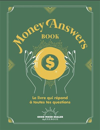 Money answers book : le livre qui répond à toutes tes questions - COLLECTIF