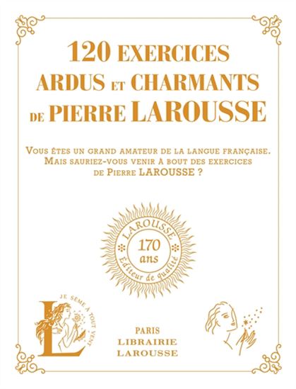 120 exercices ardus et charmants de Pierre Larousse Ed. Collector - PIERRE LAROUSSE