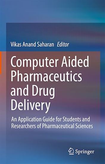 Computer Aided Pharmaceutics and Drug Delivery - VIKAS ANAND SAHARAN
