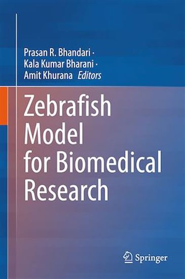 Zebrafish Model for Biomedical Research - PRASAN R. BHANDARI - KALA KUMA BHARANI