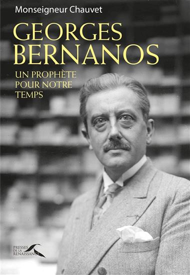 Georges Bernanos : un prophète pour notre temps - PATRICK CHAUVET