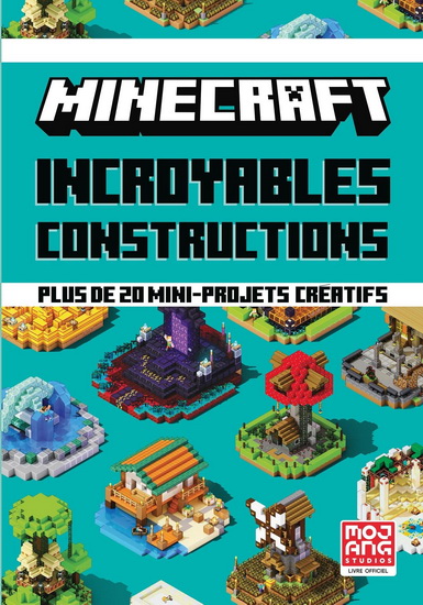 Minecraft : incroyables constructions : plus de 20 mini-projets créatifs - COLLECTIF