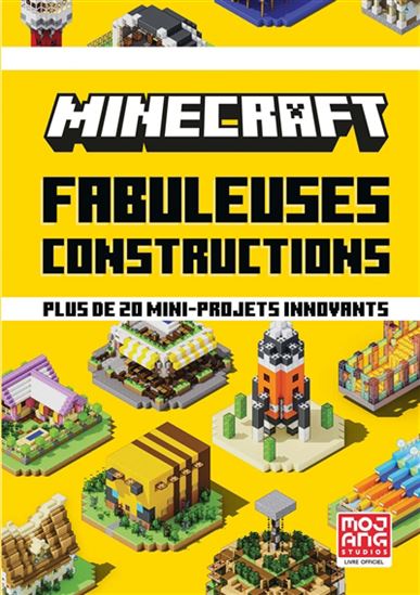 Minecraft : fabuleuses constructions : plus de 20 mini-projets innovants - COLLECTIF