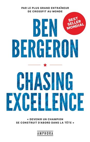 Chasing excellence : devenir un champion se construit d&#39;abord dans la tête - BEN BERGERON