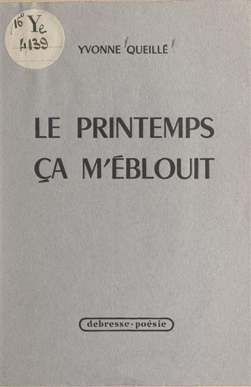 Le printemps ça m'éblouit - YVONNE QUEILLÉ
