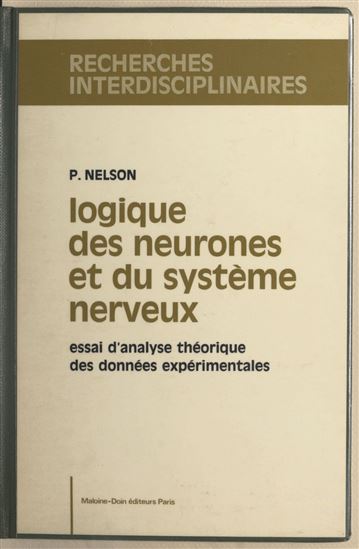 Logique des neurones et du système nerveux - PIERRE NELSON