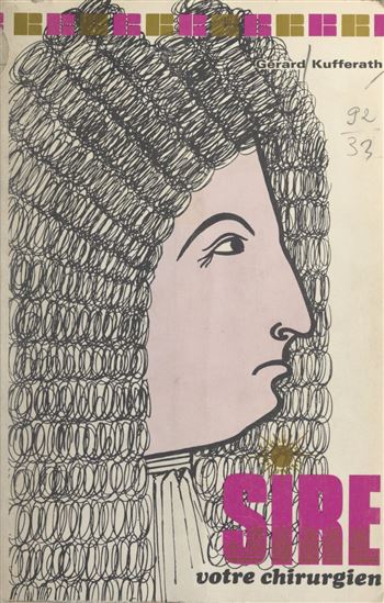 Sire, votre chirurgien - JEAN-LOUP CHARMET - GÉRARD KUFFERATH - MAR