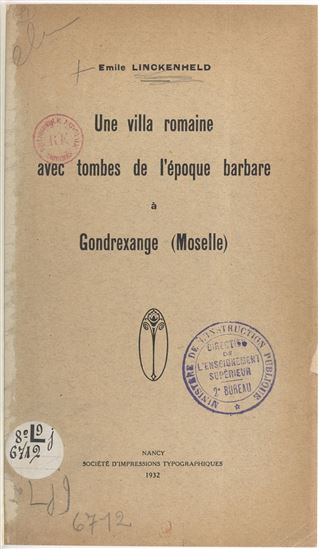 Une villa romaine avec tombes de l'époque barbare à Gondrexange (Moselle) - ÉMILE LINCKENHELD