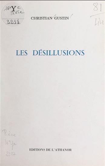 Les désillusions - CHRISTIAN GUSTIN