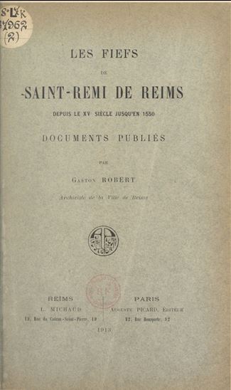 Les fiefs de Saint-Rémi de Reims - GASTON ROBERT