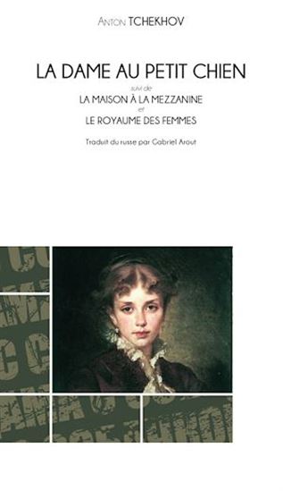 La Dame au petit chien et autres nouvelles - ANTON TCHEKHOV