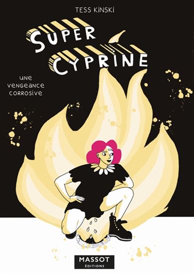 Super Cyprine : une vengeance corrosive - TESS KINSKI