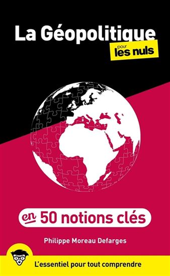 La Géopolitique pour les nuls en 50 notions clés 2e éd. - PHILIPPE MOREAU DEFARGES
