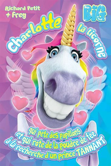 Charlotte la licorne qui pète des papillons et qui rote de la poudre de fée à la recherche... #03 - RICHARD PETIT