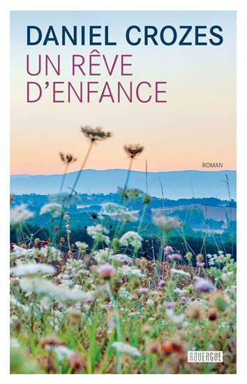 Un rêve d'enfance - DANIEL CROZES