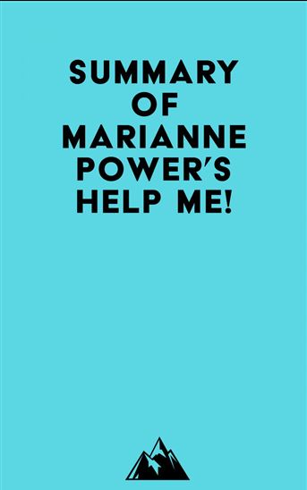 Summary of Marianne Power's Help Me! - EVEREST MEDIA