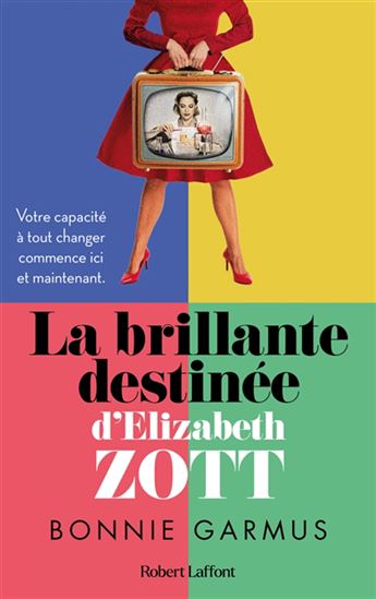La Brillante destinée d&#39;Elizabeth Zott - BONNIE GARMUS
