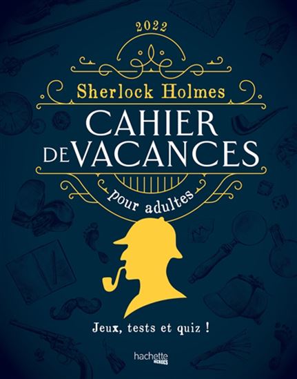 Sherlock Holmes : cahier de vacances pour adultes 2022 : jeux, tests et quiz ! - ORIANE KRIEF
