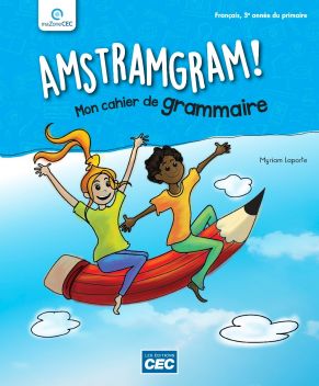 Amstramgram ! : français, 4e année du primaire : cahier d&#39;activités - MYRIAM LALONDE