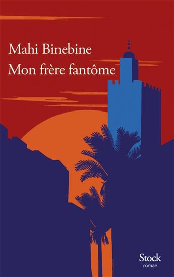 Mon frère fantôme - MAHI BINEBINE
