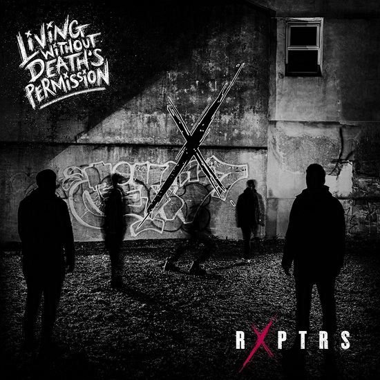 Living Without Death's Permission - RXPTRS