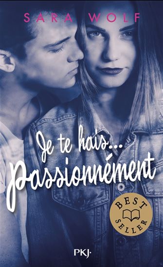 Je te hais... passionnément #01 - SARA WOLF