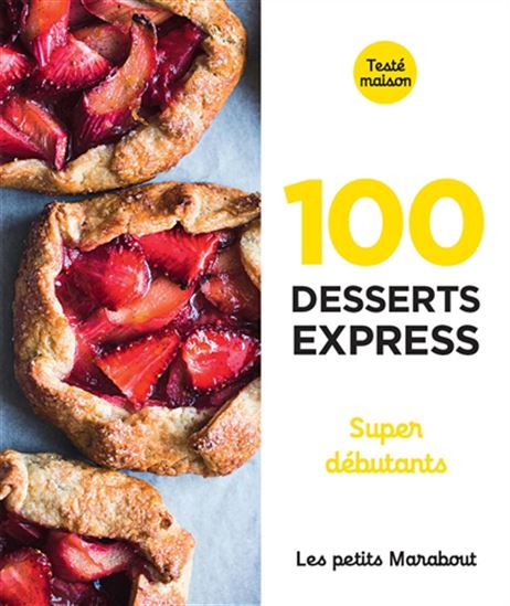 100 recettes desserts express pour le soir : super débutants - COLLECTIF