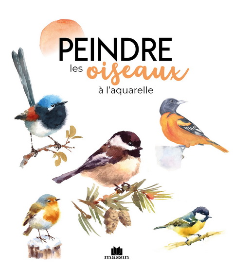 Peindre les oiseaux à l&#39;aquarelle - COLLECTIF