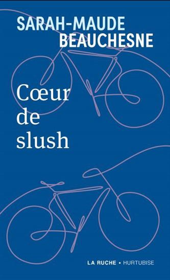Coeur de slush - SARAH-MAUDE BEAUCHESNE
