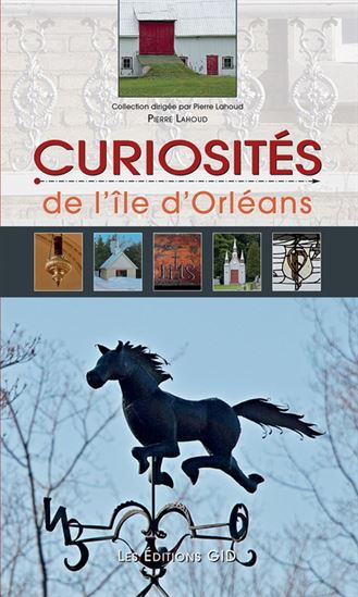 Curiosités de l’île d’Orléans - PIERRE LAHOUD