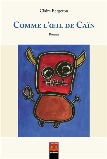 Comme l’oeil de Caïn - CLAIRE BERGERON