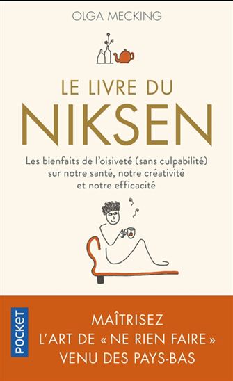 Le Livre du niksen : les bienfaits de l'oisiveté (sans culpabilité) sur notre santé, notre créativité et notre efficacité - OLGA MECKING