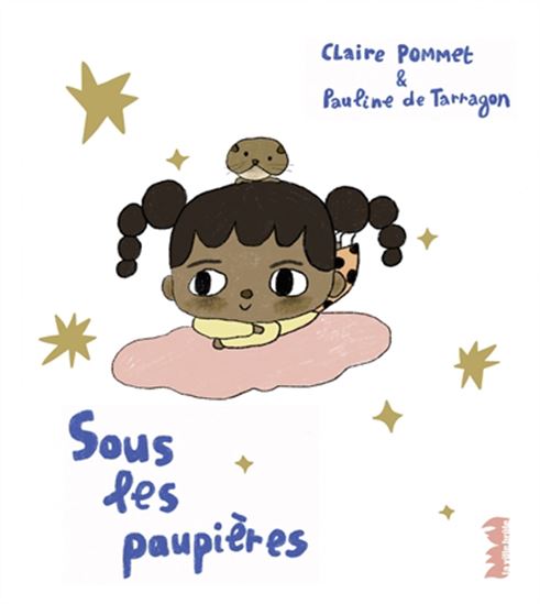 Sous les paupières - CLAIRE POMMET - PAULINE DE TARRAGON