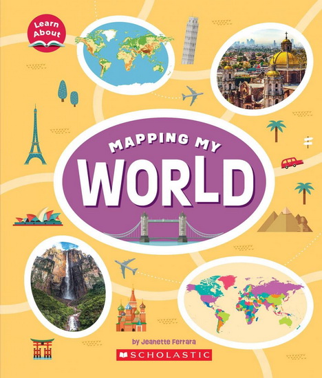 Mapping My World (Learn About) - JEANETTE FERRARA