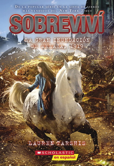 Sobreviví la gran inundación de melaza, 1919 (I Survived the Great Molasses Flood, 1919) - LAUREN TARSHIS