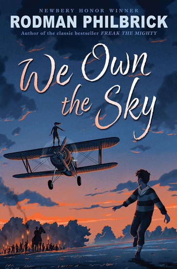 We Own the Sky - RODMAN PHILBRICK