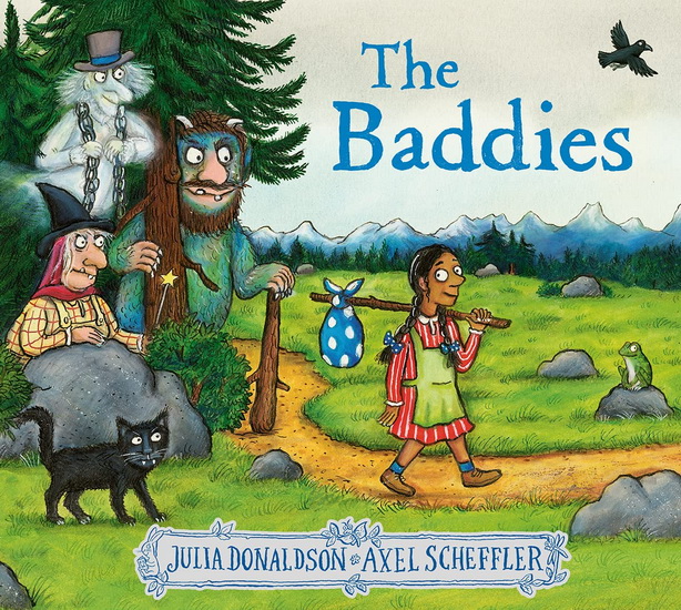 The Baddies - JULIA DONALDSON - AXEL SCHEFFLER