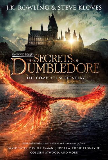 Fantastic Beasts: The Secrets of Dumbledore – The Complete Screenplay (Fantastic Beasts, Book 3) - J K ROWLING - STEVE KLOVES