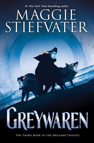 Greywaren (The Dreamer Trilogy #3) - MAGGIE STIEFVATER