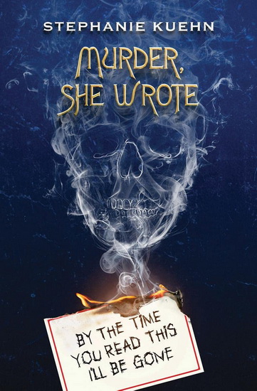By the Time You Read This I&#39;ll Be Gone (Murder, She Wrote #1) - STEPHANIE KUEHN