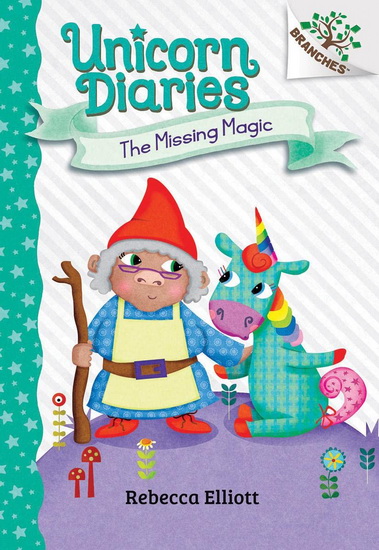 The Missing Magic: A Branches Book (Unicorn Diaries #7) (Library Edition) - REBECCA ELLIOTT