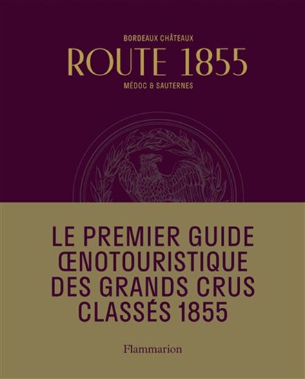 Route 1855 : Bordeaux châteaux, Médoc & Sauternes - STÉPHANE BERN