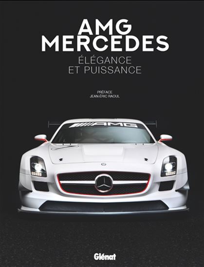 AMG Mercedes : élégance et puissance - JEAN-ERIC RAOUL