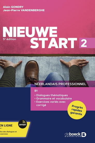 Nieuwe start 2 : néerlandais professionnel, niveau intermédiaire : inclus exercices et corrigé, enregistrements des dialogues et exercices, tests de niveau N. éd. - ALAIN GONDRY - JEAN-PIERRE VANDENBERGHE